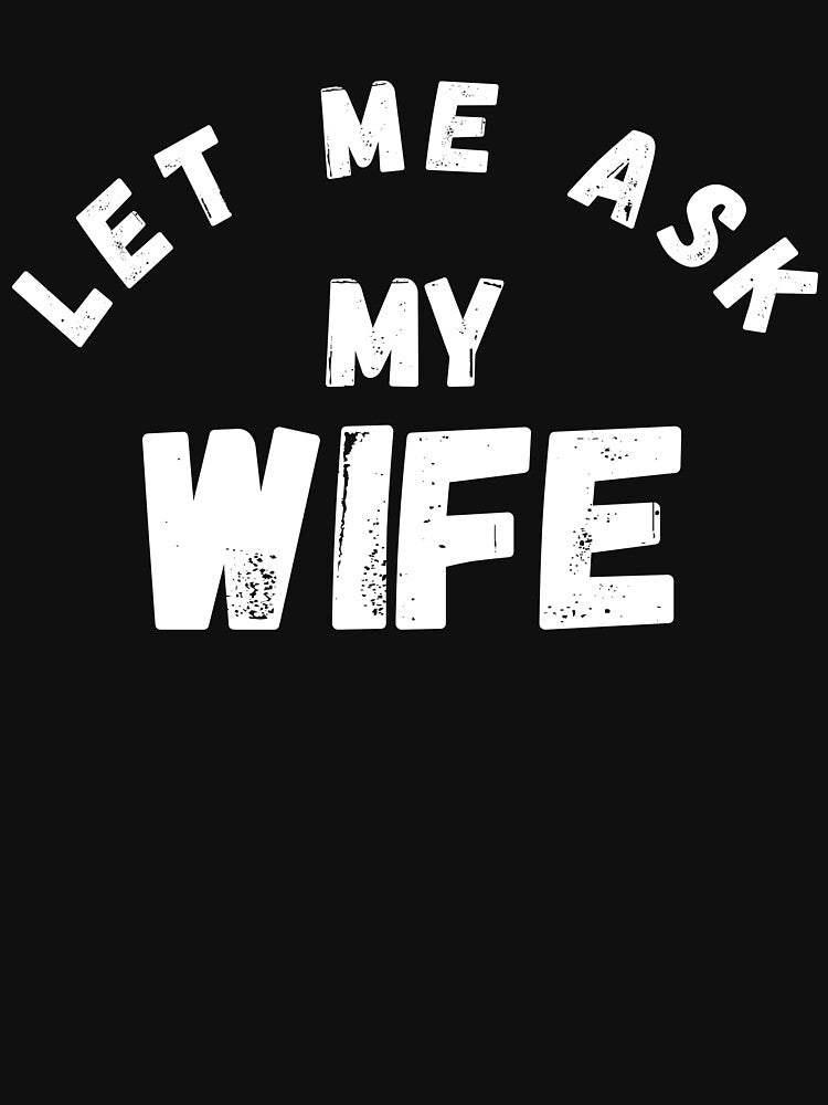 Let me ask my wife by rtlabdo