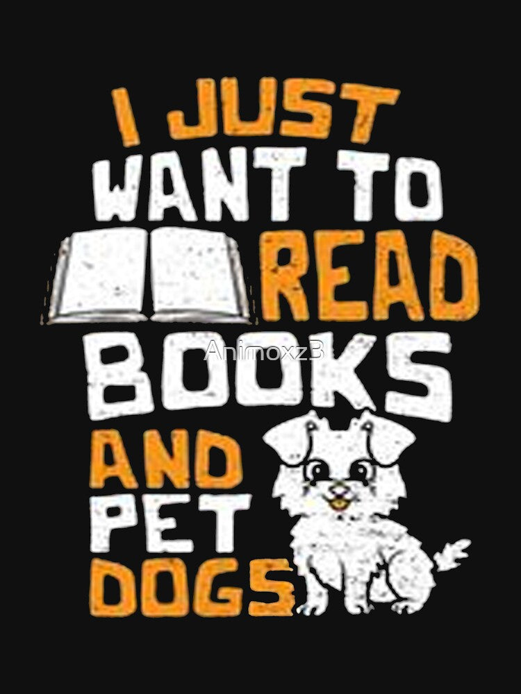 I Just Want To Read Books And Pet Dog by Animoxz3