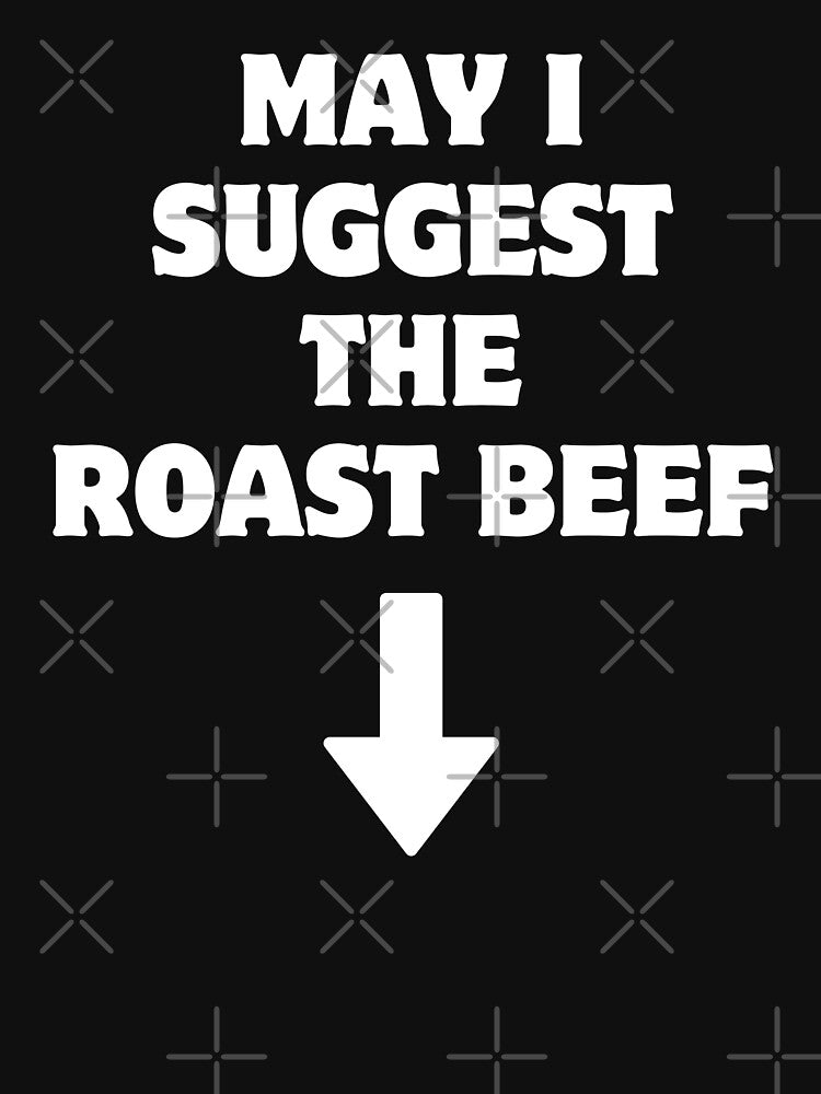 May I Suggest The Roast Beef by RedPumpFlash