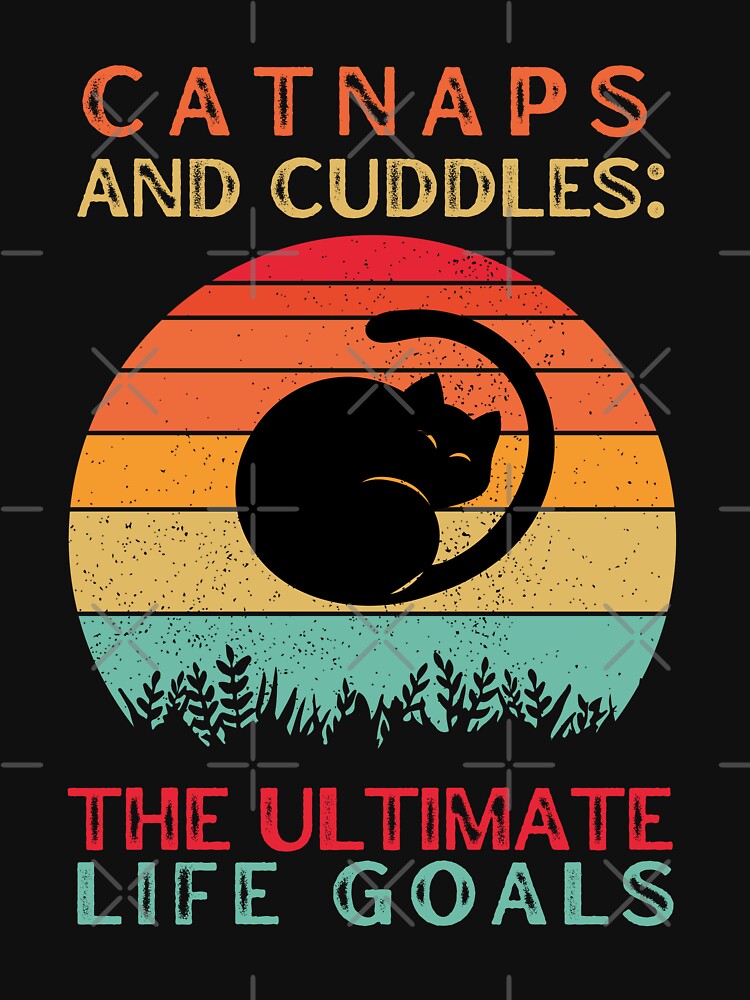 Catnaps And Cuddles Funny Slogan T Shirt by KumbayArt