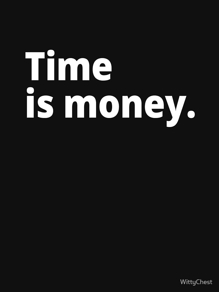 Time is money. by WittyChest