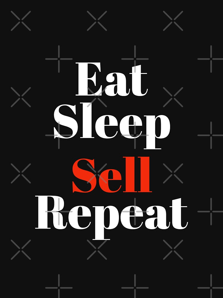 Eat Sleep Sell Repeat by stevenwoodcock