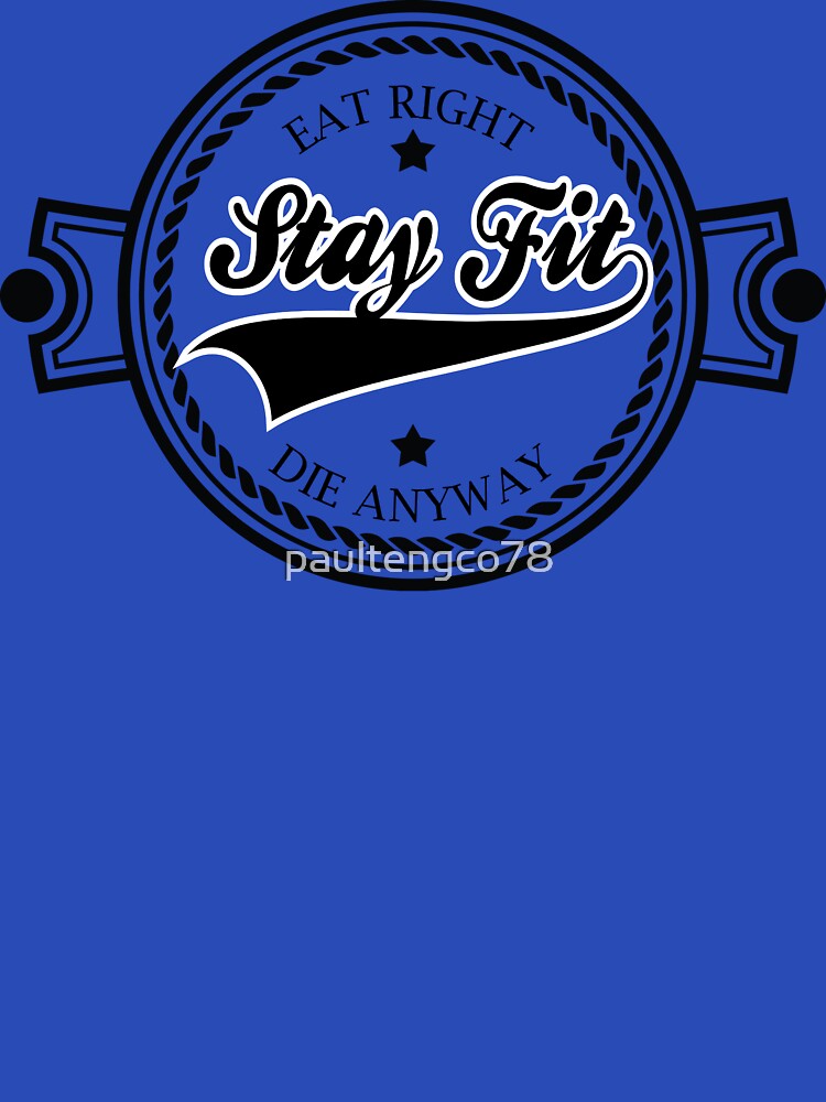 Eat, Exercise, Die by paultengco78
