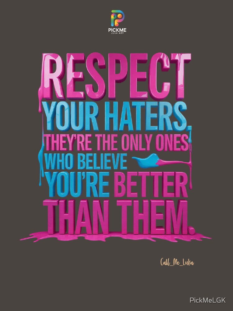 Respect Your Haters – Bold Motivational Street Art Quote by PickMeLGK