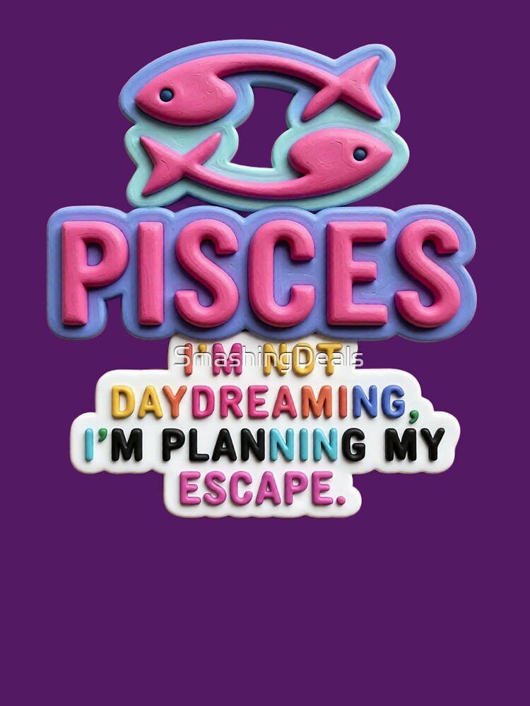 pisces I'm not daydreaming colorful typographic zodiac design by SmashingDeals