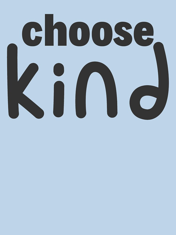 Choose Kind by Bruno King