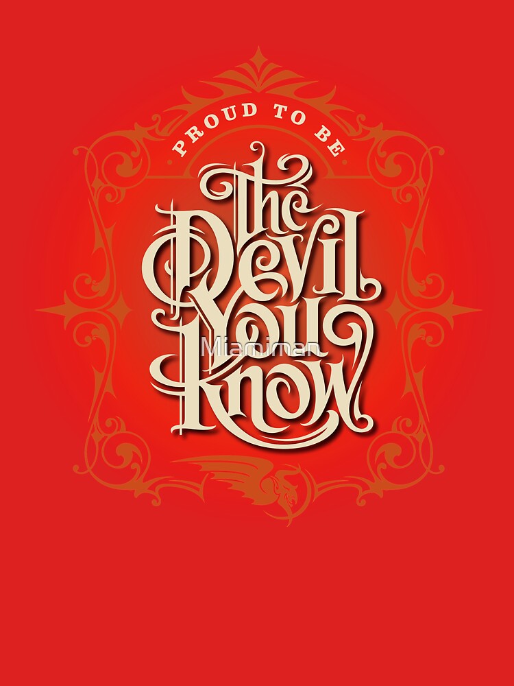 The Devil You Know by Miamiman