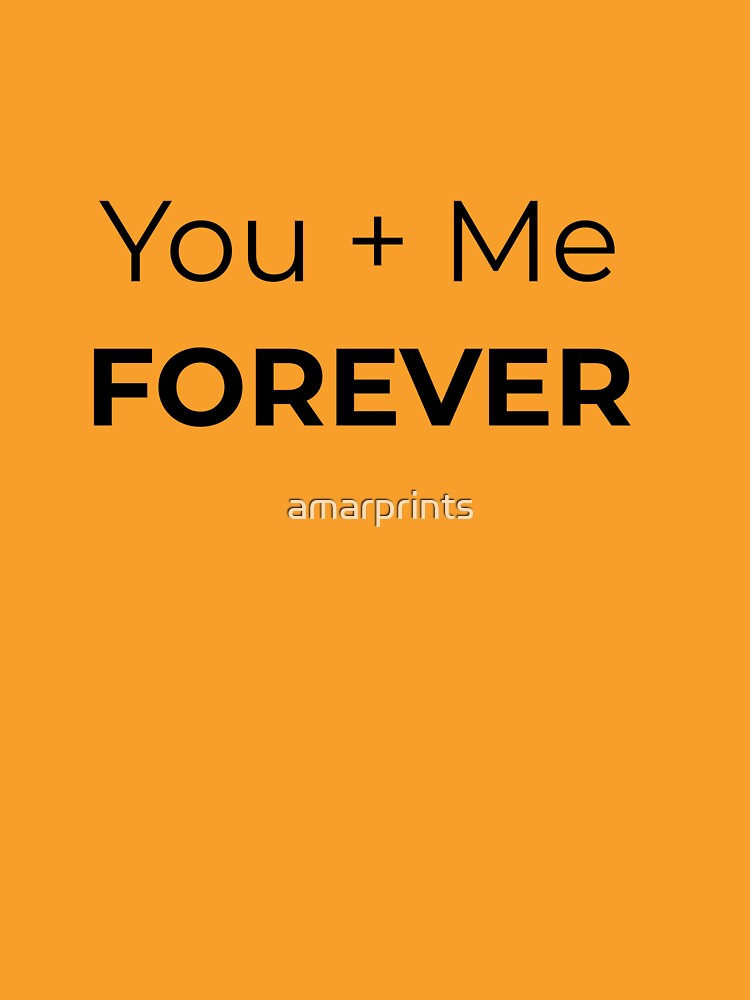 You + Me FOREVER designed by amarprints by amarprints
