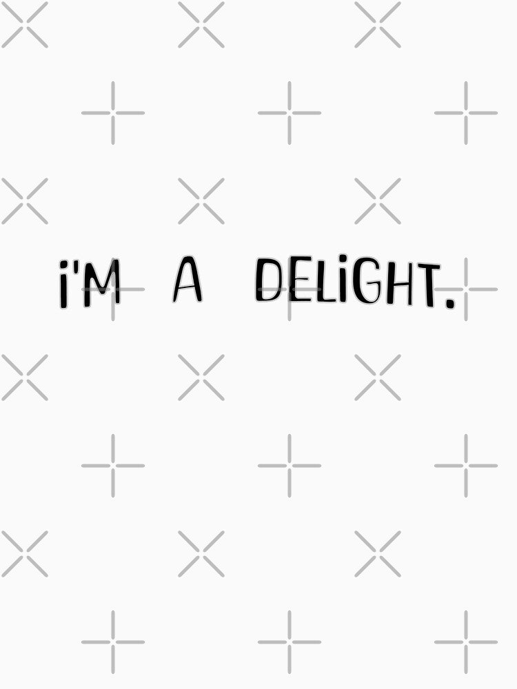 im a delight by matchymatchy