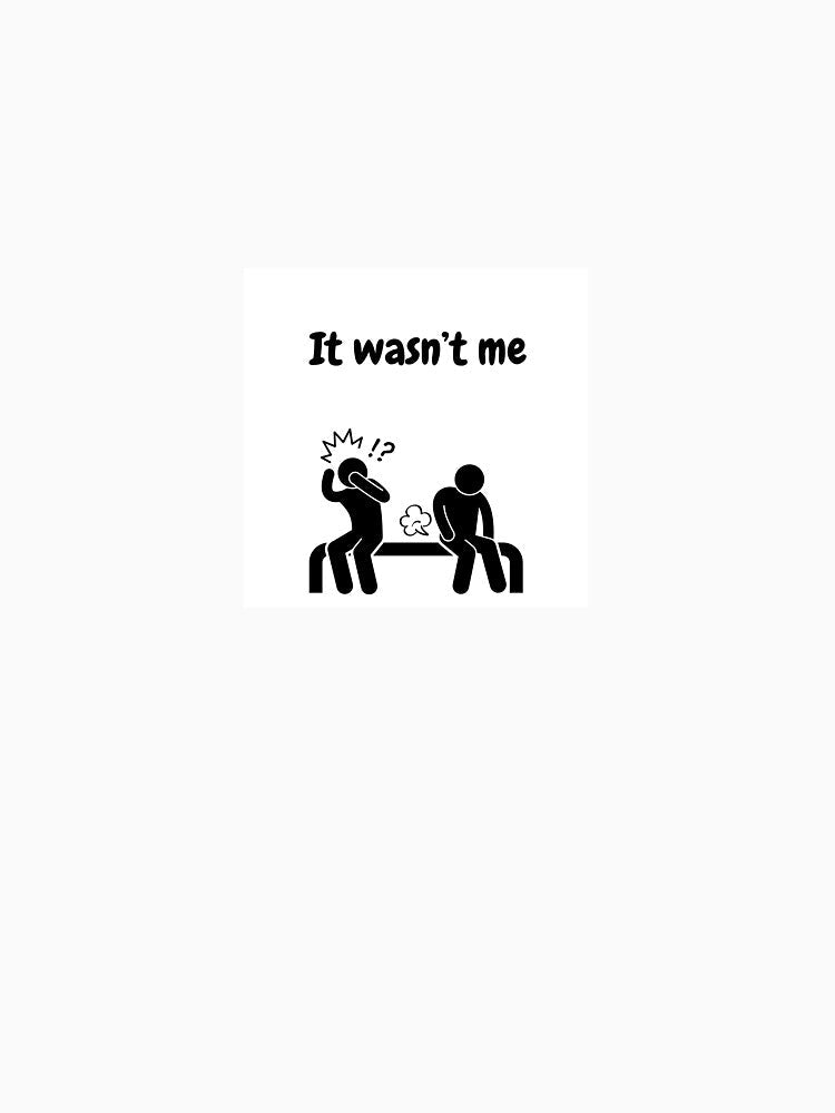 It wasn't me, funny fart gag design by QuirkStation