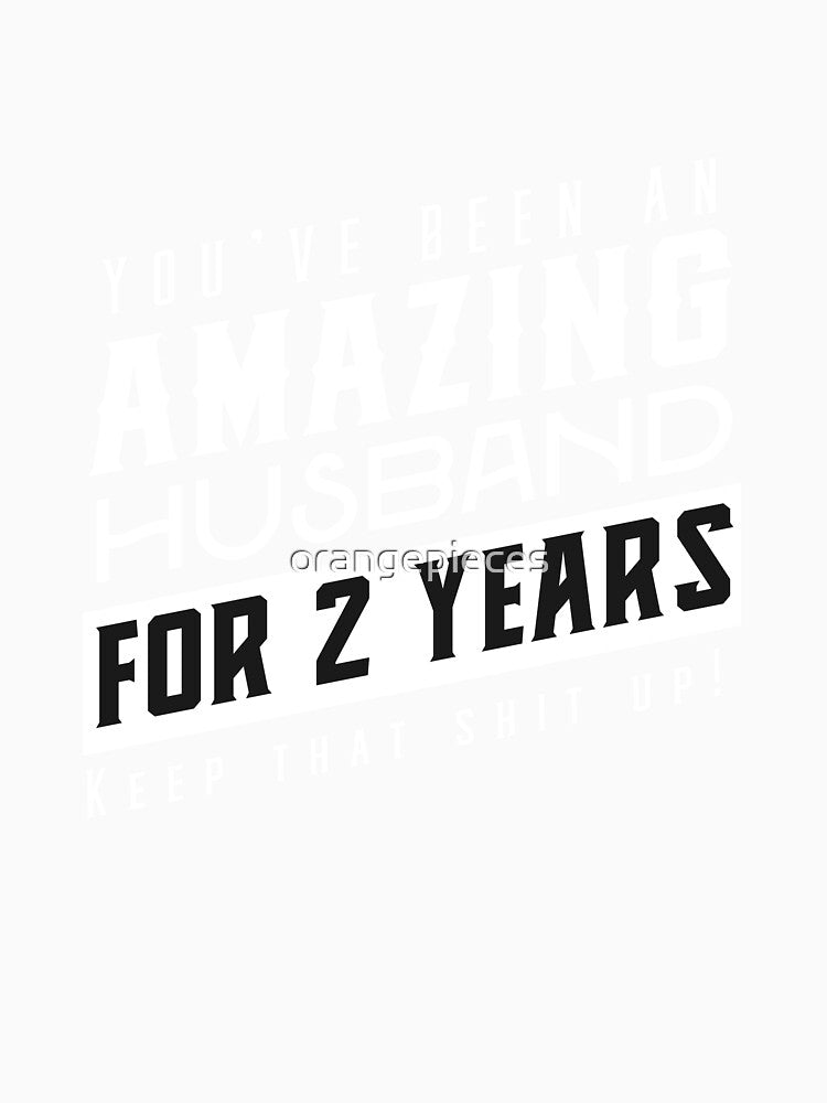 You’ve Been An Amazing Husband for 2 Years Keep That Shit Up, Wedding Anniversary Gift, Funny Anniversary Gift For Husband, Anniversary Gift For Husband by Orange Pieces