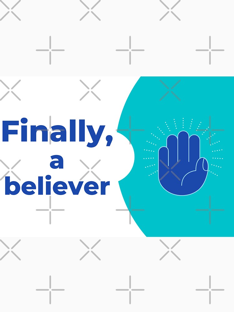 Finally, a believer by Raache shop by Raache