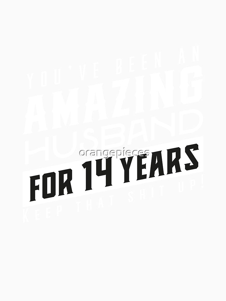 You’ve Been An Amazing Husband for 14 Years Keep That Shit Up, Wedding Anniversary Gift, Funny Anniversary Gift For Husband, Anniversary Gift For Husband by Orange Pieces