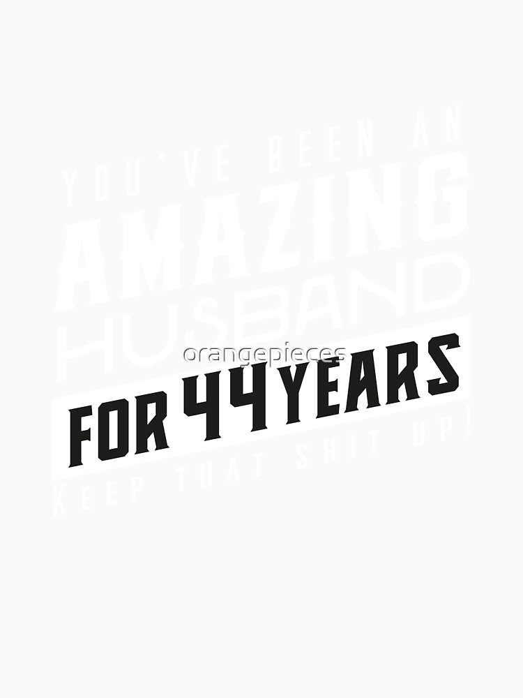 You’ve Been An Amazing Husband for 44 Years Keep That Shit Up, Wedding Anniversary Gift, Funny Anniversary Gift For Husband, Anniversary Gift For Husband by Orange Pieces