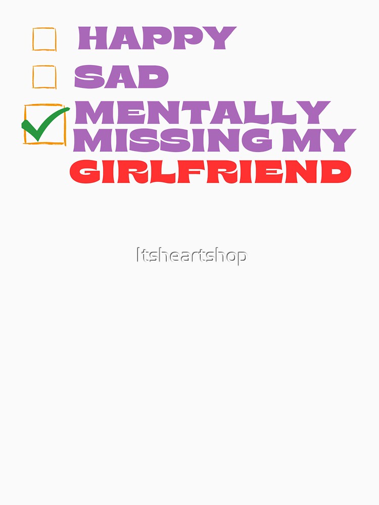 Mentally Missing My Girlfriend by Itsheartshop