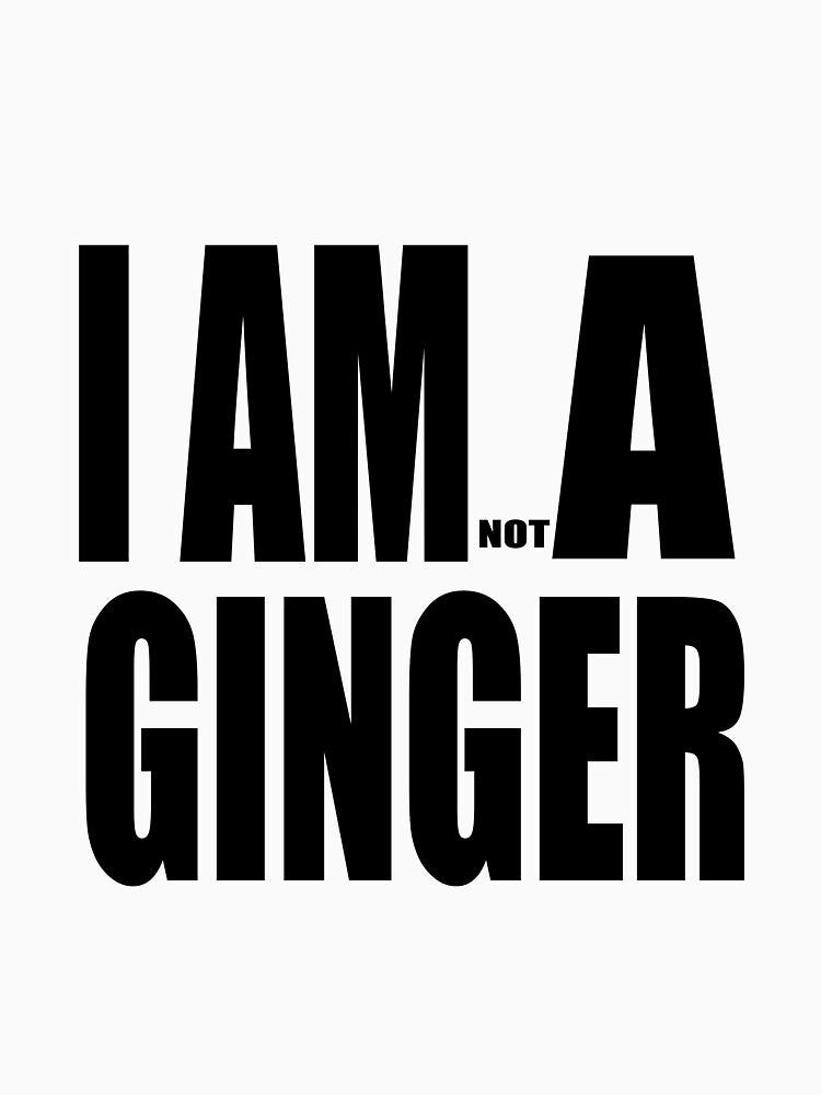 I AM (NOT) A GINGER by darkfruits420