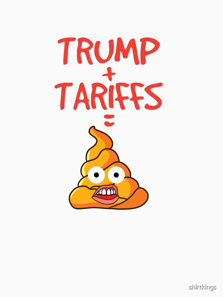 Trump Tariffs Political Statement by shirtkings