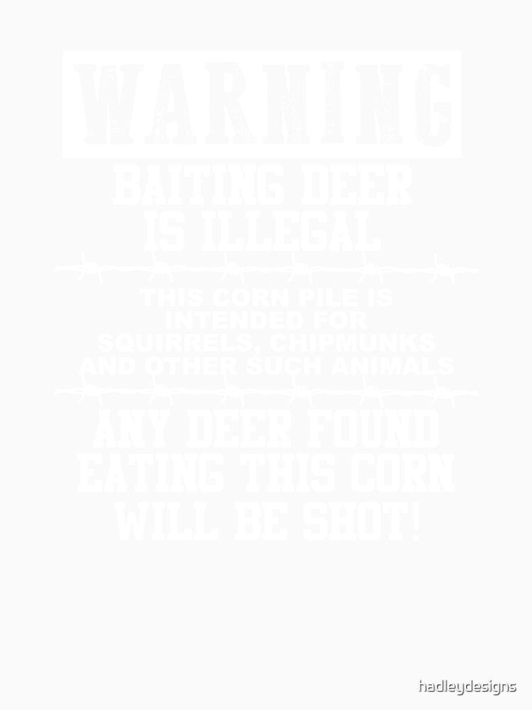 Warning Baiting Deer is Illegal white by hadleydesigns