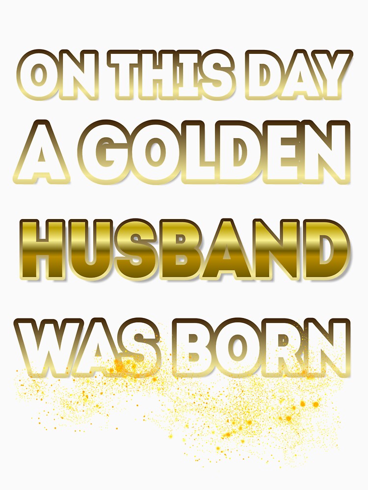 On This Day a Golden Husband Was Born by Reda678