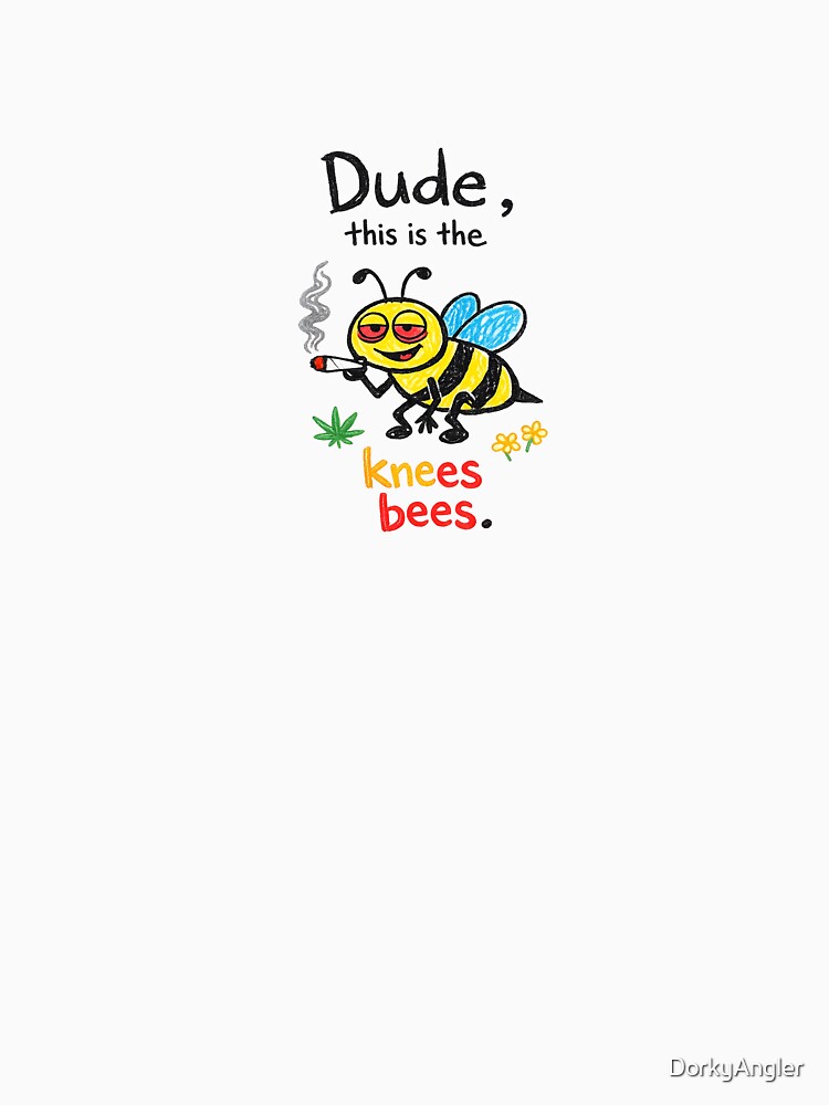 Dude, this is the knees bees. by DorkyAngler