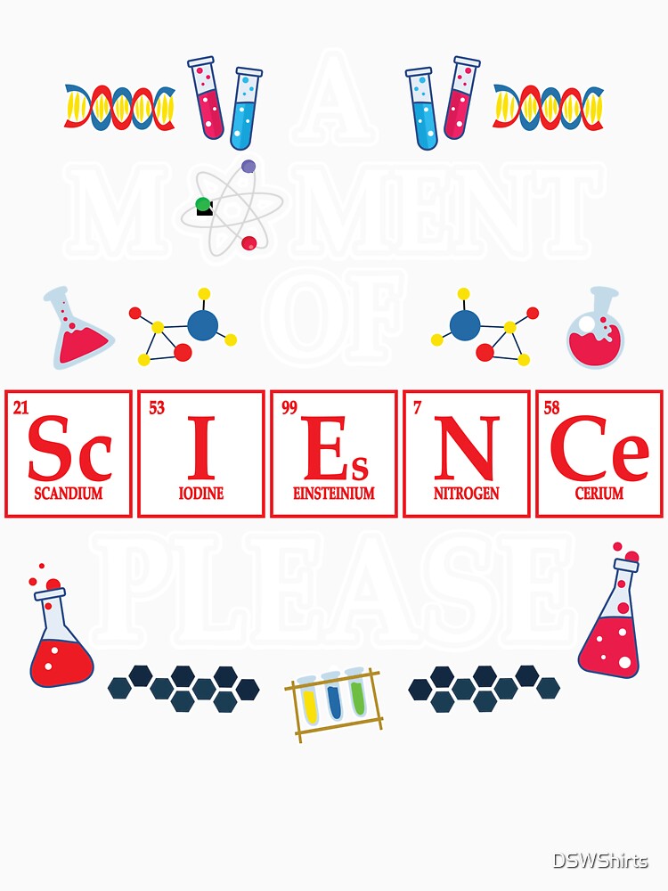 A Moment Of Science TShirt Physics Chemistry Laboratory T-Shirt by DSWShirts