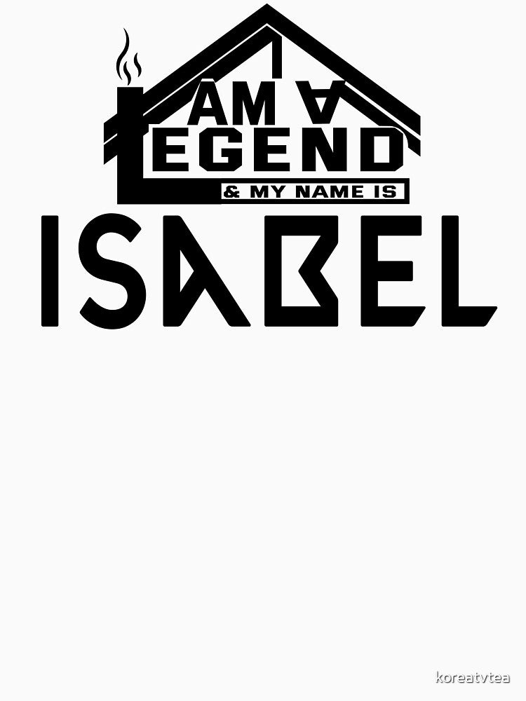 I Am a Legend: Custom Name Design for Isabel by koreatvtea