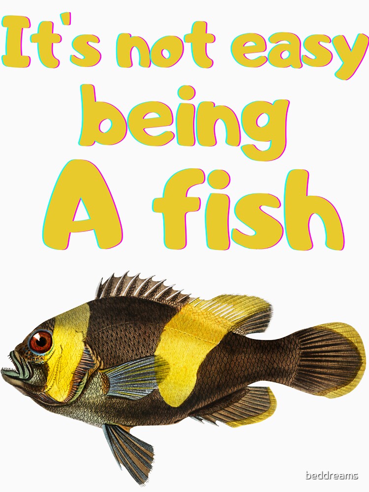 Its Not Easy Being Fish Slogan Retro Fish Illustration Design III by beddreams