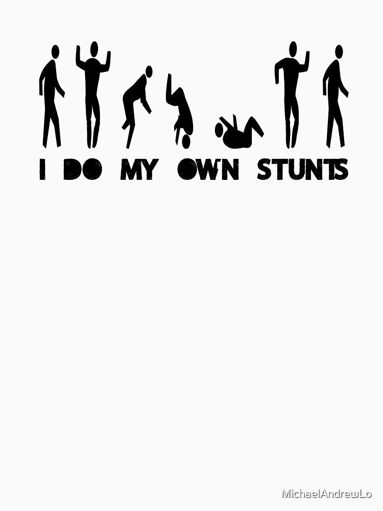 I Do My Own Stunts by MichaelAndrewLo