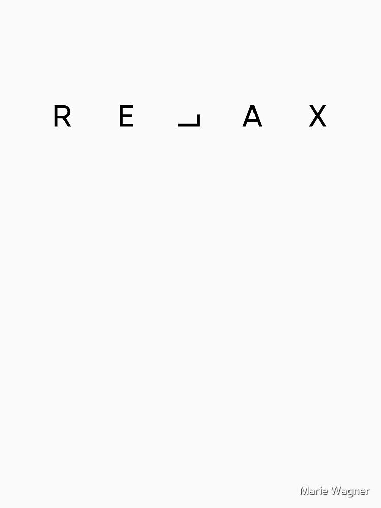 Relax. by Marie Wagner