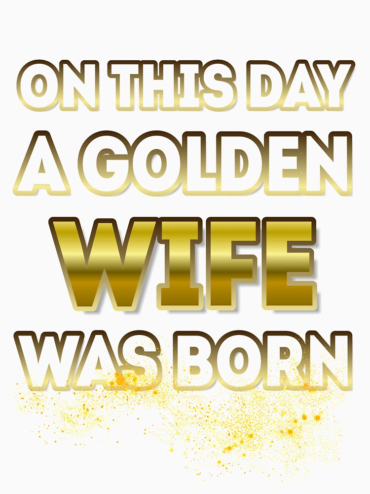 On This Day a Golden Wife Was Born by Reda678
