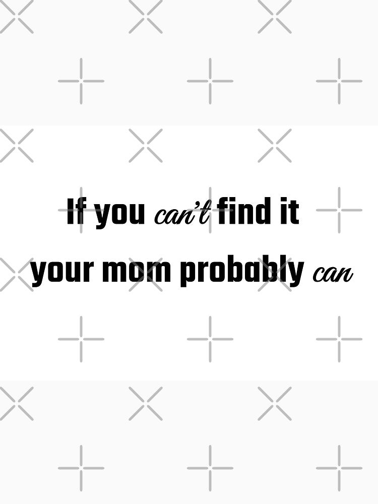 if you can't your mom can meme by McFleur's Lens