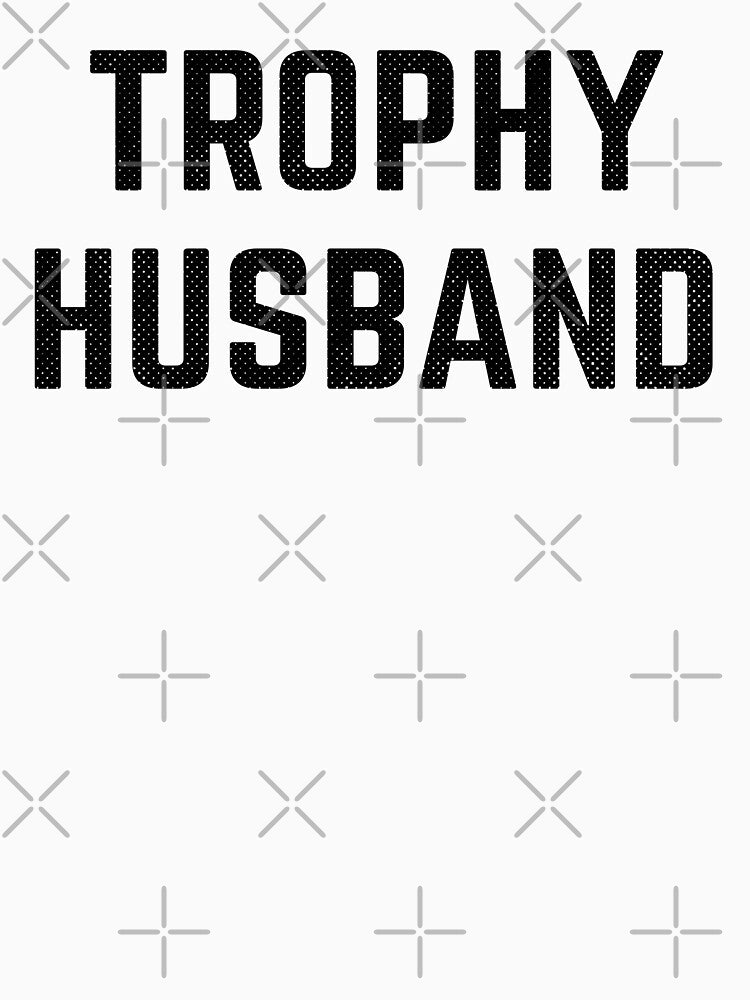 Trophy Husband by Creative Magia