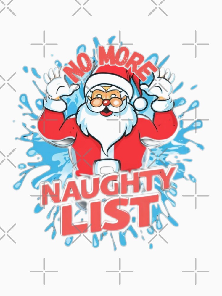 No more Naughty List (Christmas Humor T-shirt) by Biz PNG