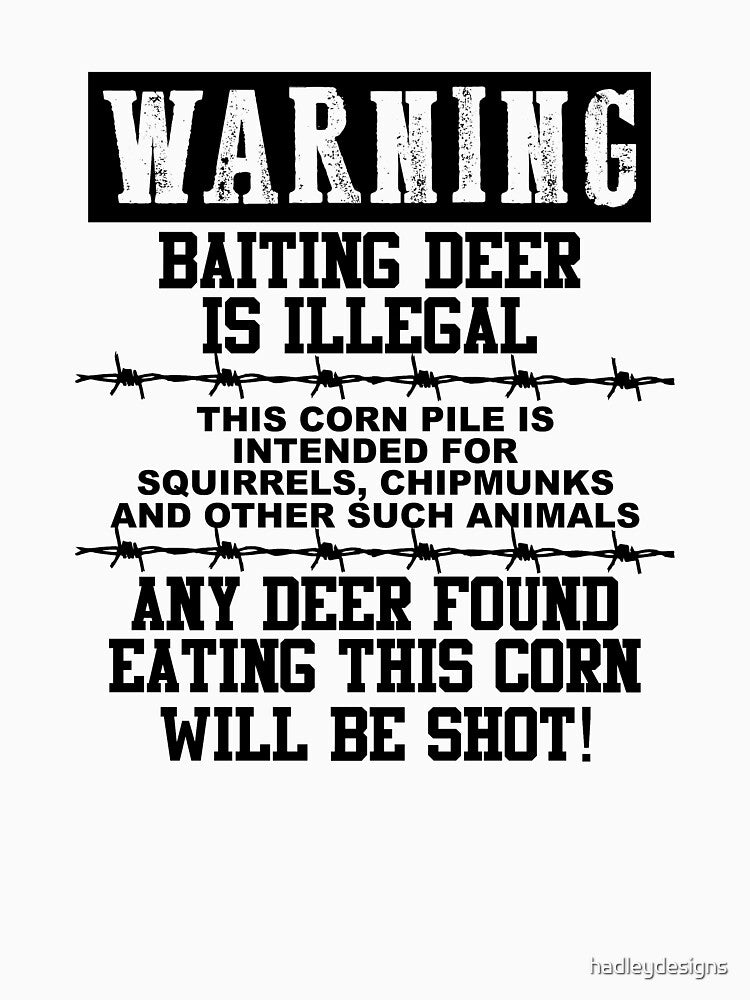 Warning Baiting Deer is Illegal black by hadleydesigns