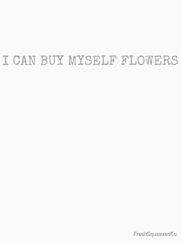 I Can Buy Myself Flowers Miley Lyrics by FreshSqueezedCo