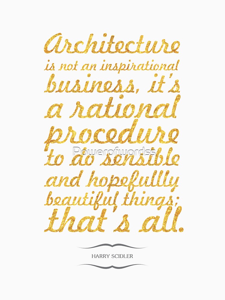 Architecture is not an... “Harry Scidler” Inspirational Quote by Powerofwordss