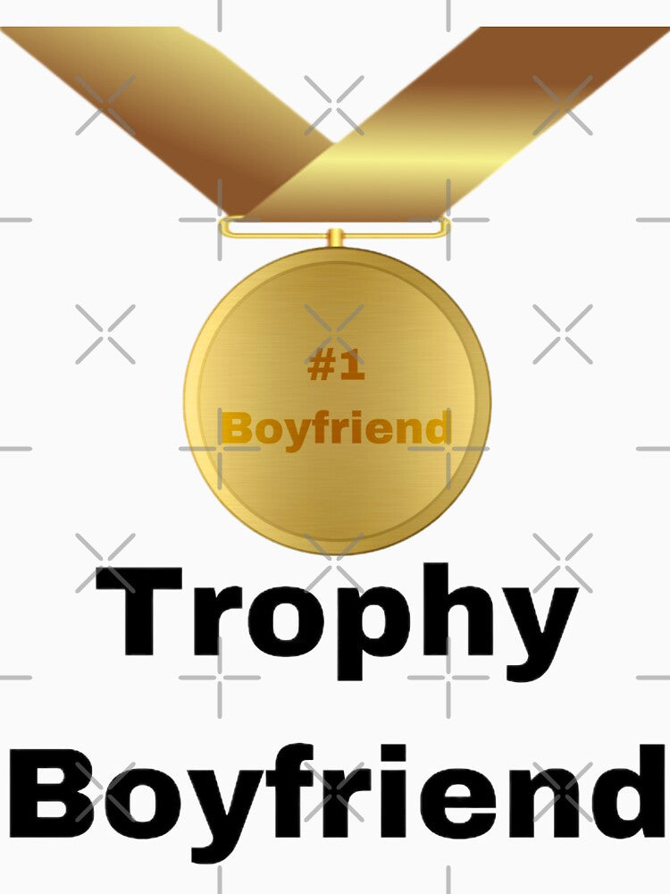 Trophy Boyfriend Funny Gift For Boyfriend by MeghanVirginia