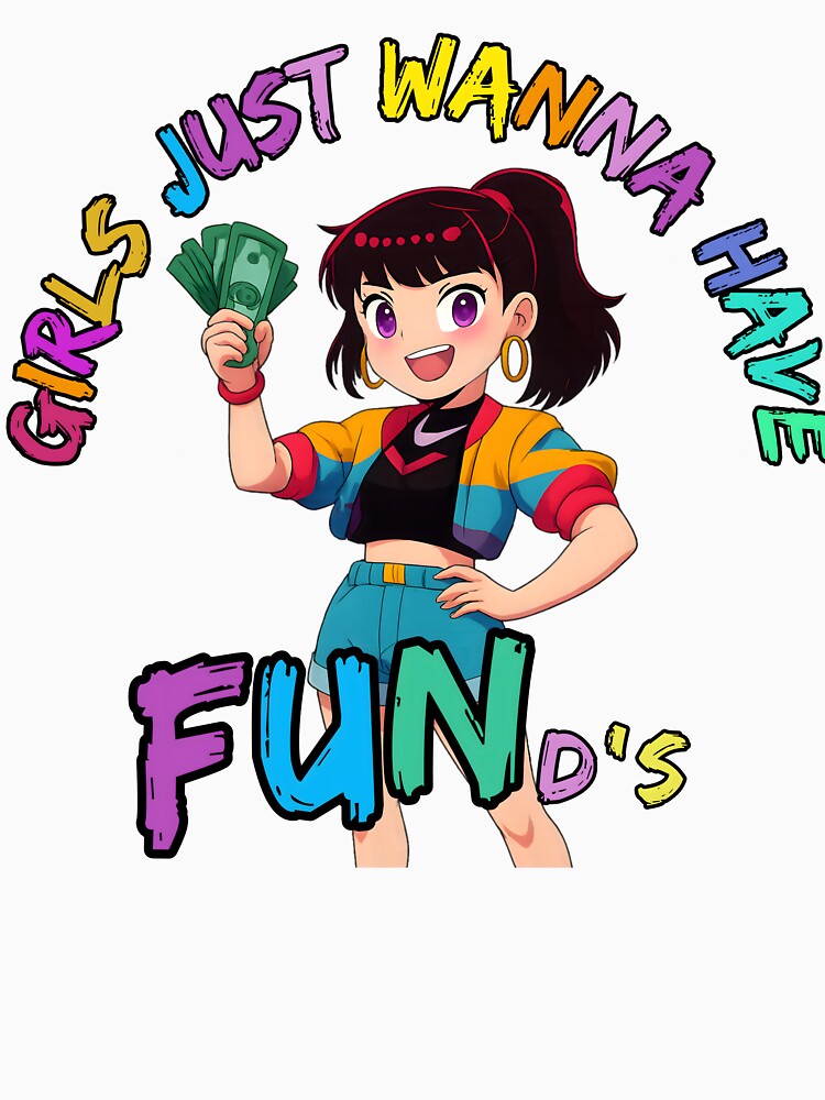 Girls just wanna have funds by Lekker Threads