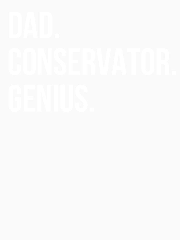Dad Conservator by UneDesigns