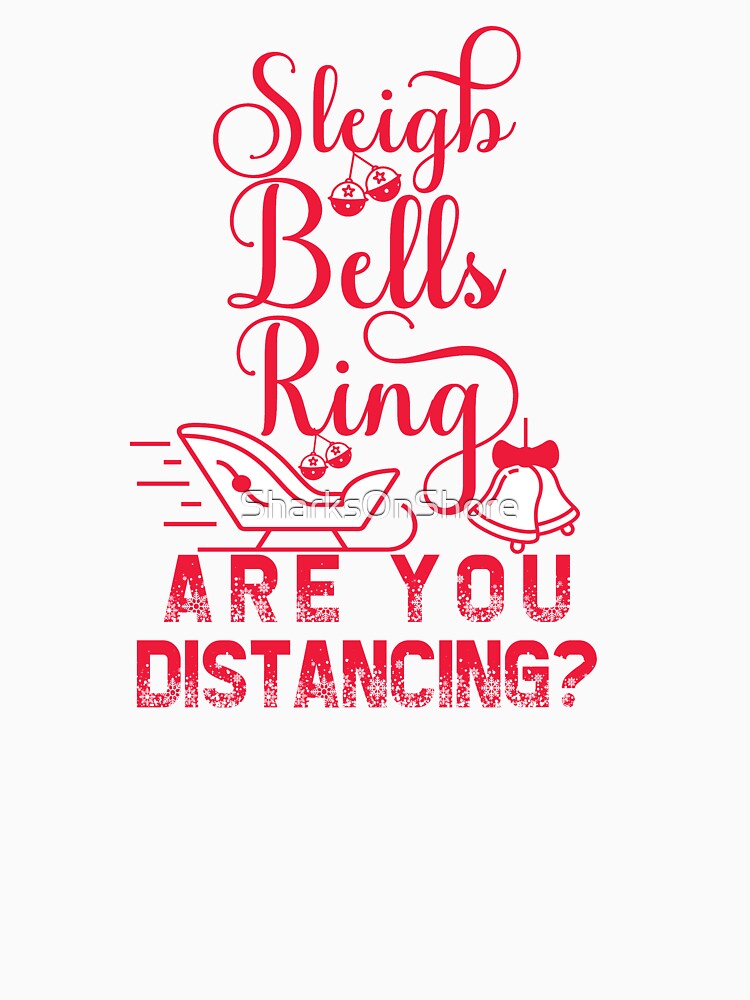 Sleigh Bells Ring, Are You Distancing? by SharksOnShore