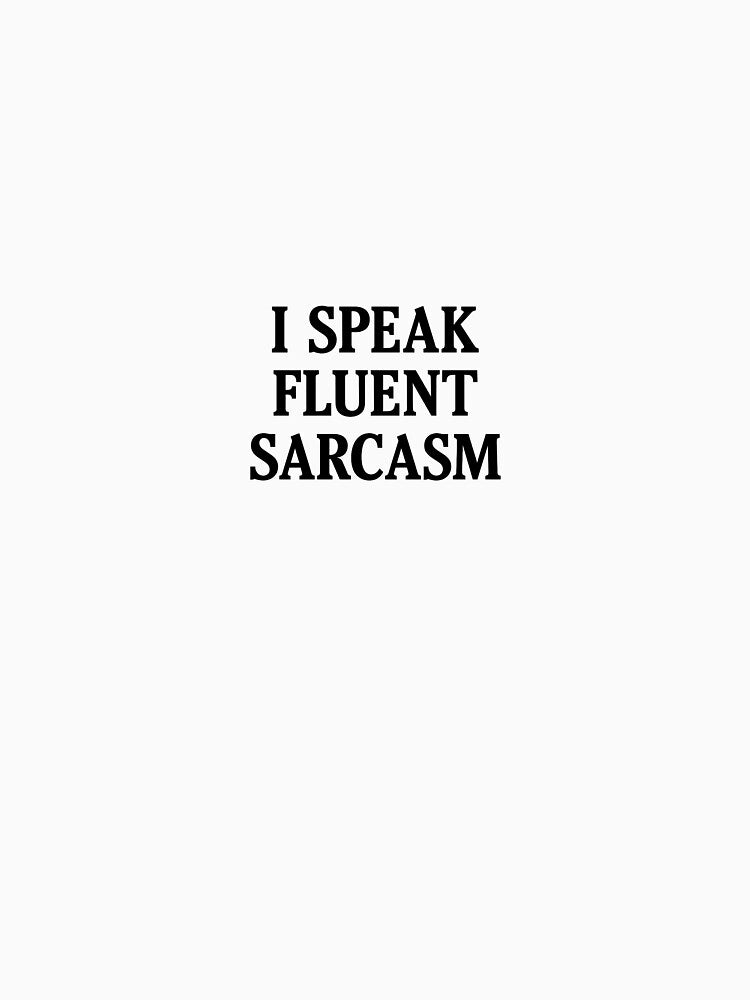 Language. Sarcasm by TeeBite