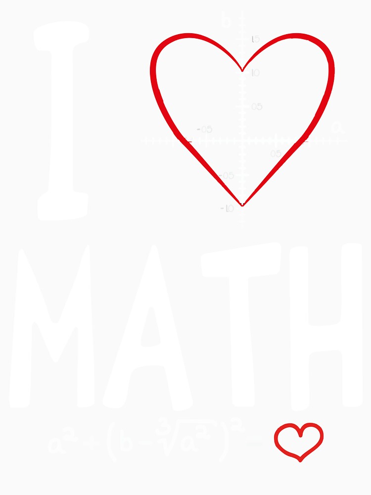 I Love Math T-Shirt by SunsetGloww