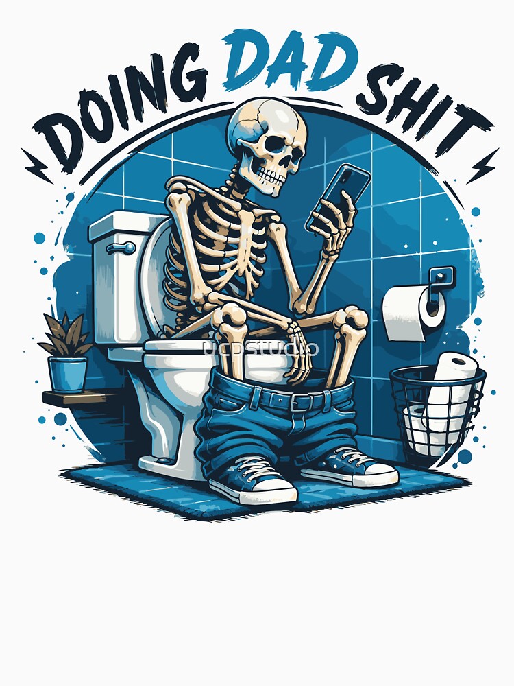 Doing Dad Sh*t – Funny Skeleton Toilet T-Shirt Design by ucpstudio