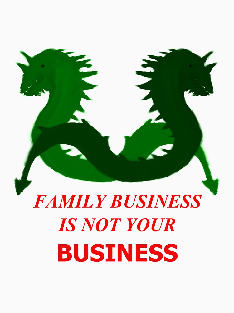 Family Business Is Not Your Business (Two Green Sea Serpents) by SelfUpgrade