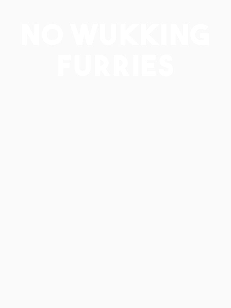 No Wukking Furries by Tee-Lee