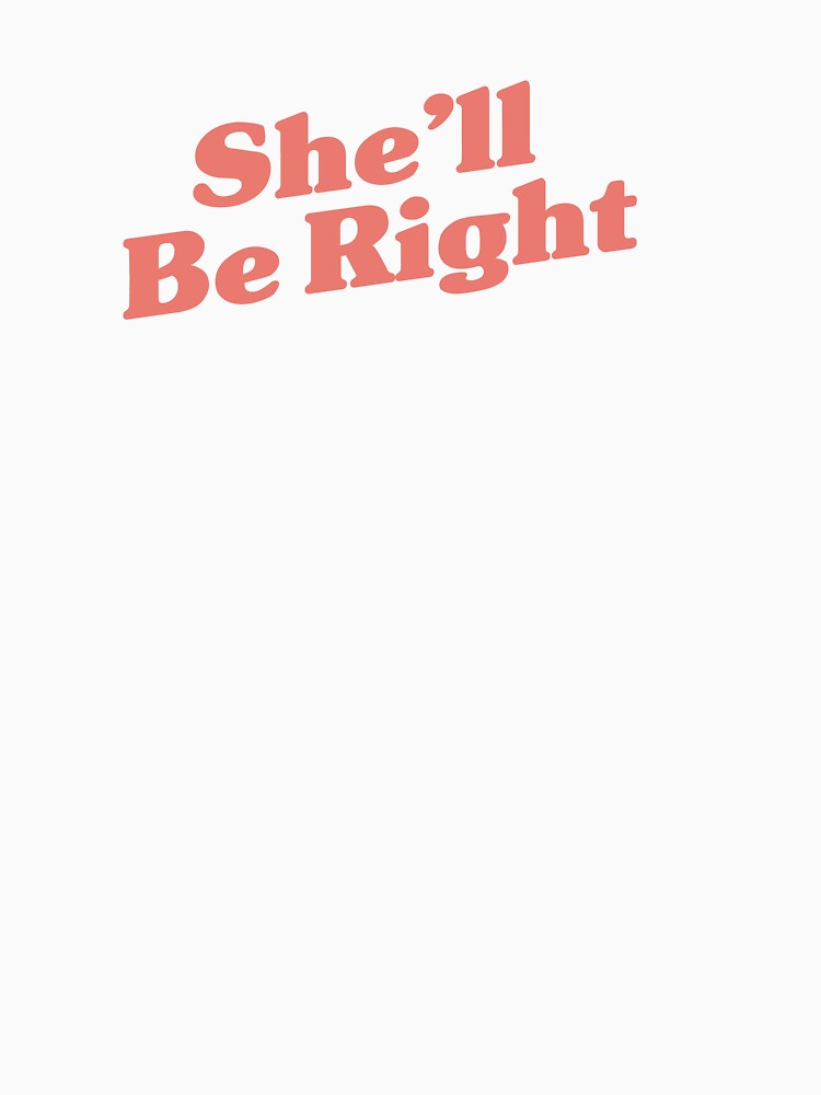 She'll Be Right by Tee-Lee