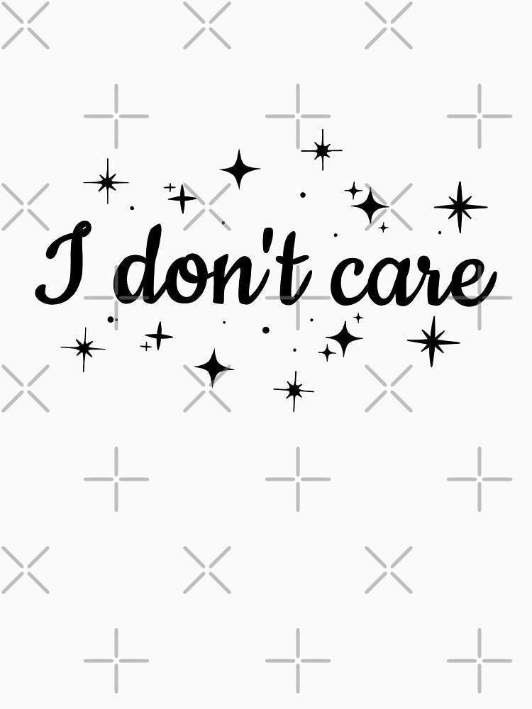 I don't care by ArndtDesign