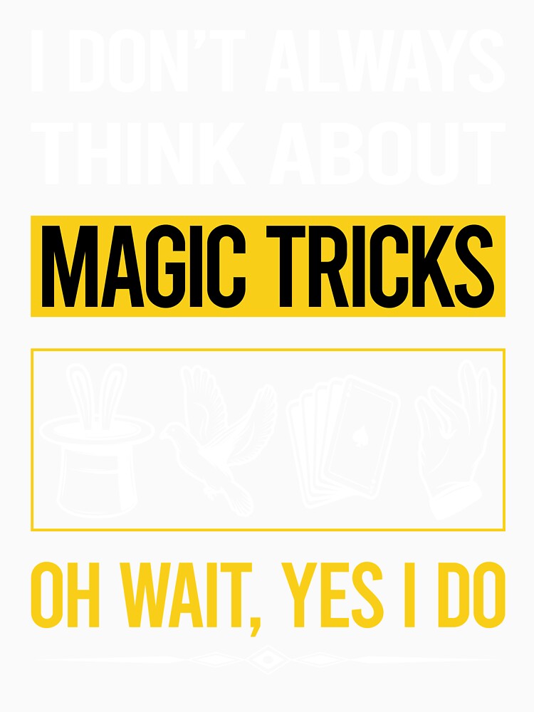 Funny Yes I Do Magic Tricks by gowenefkolaob