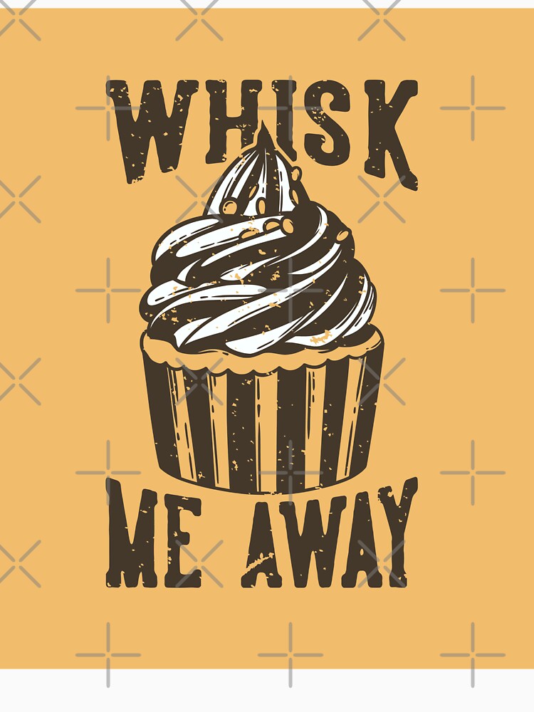 Vintage Slogan Typography Whisk me Away T-shirt Design by Peekonet