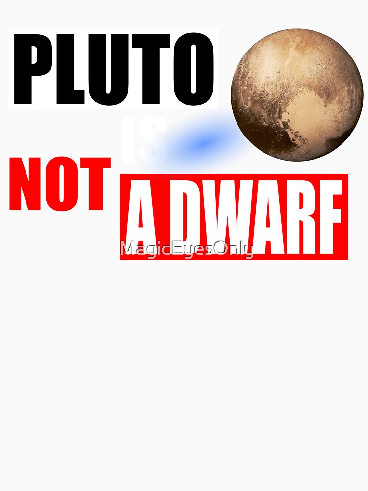 Pluto Is Not A Dwarf by MagicEyesOnly